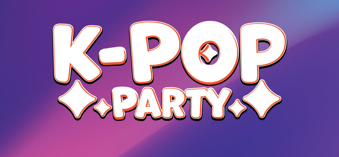 K-POP PARTY: A NIGHT OF HALLYU MAGIC!